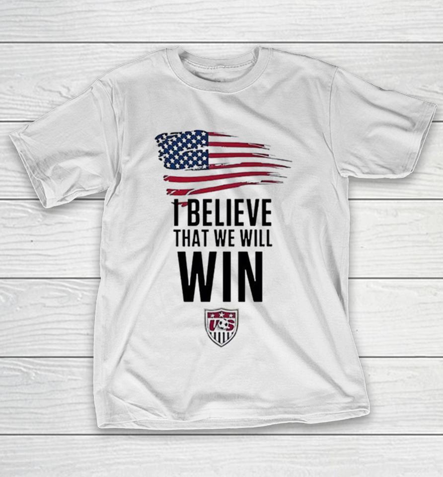 I Believe That We Will Win Usa Soccer Usmnt National Team Flag Shirts 1 I Believe That We Will Win Usa Soccer Usmnt National Team Flag Shirts