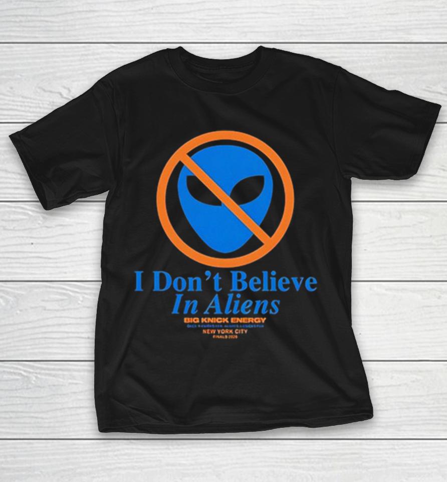 I Don’t Believe In Aliens Shirts 1 I Don’t Believe In Aliens Shirts