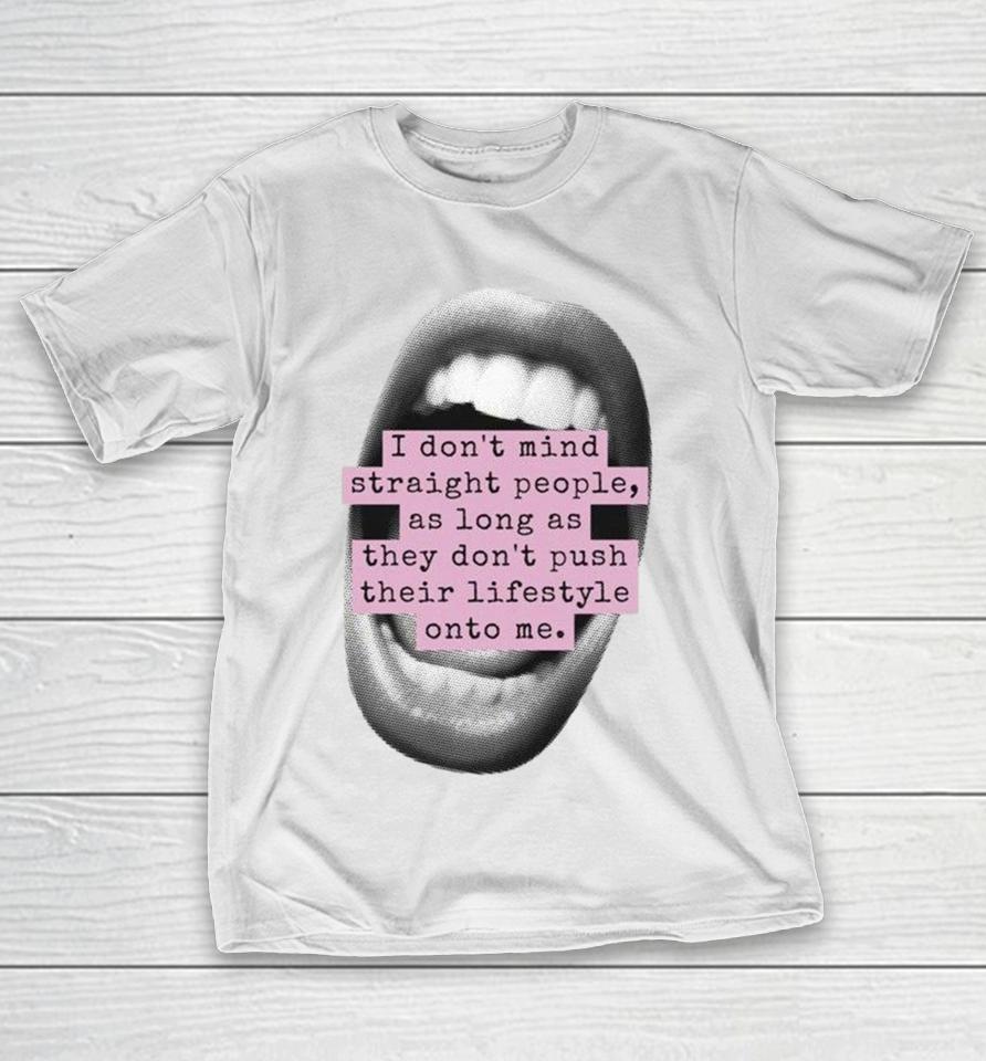 I Don’t Mind Straight People As Long As They Don’t Push Their Lifestyle On Me Pride Shirts 1 I Don’t Mind Straight People As Long As They Don’t Push Their Lifestyle On Me Pride Shirts