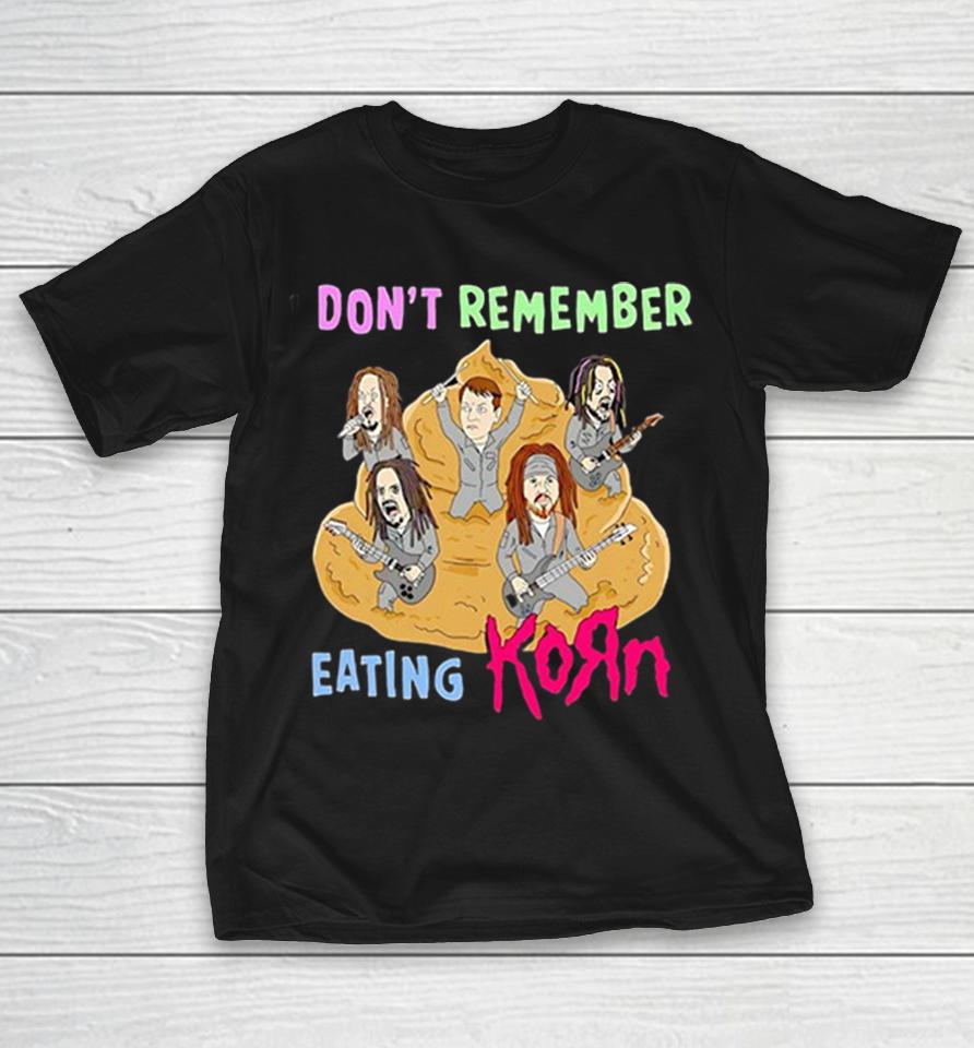 I Don’t Remember Eating Korn Metal Band Caricature Parody Art Funny Music Shirts 1 I Don’t Remember Eating Korn Metal Band Caricature Parody Art Funny Music Shirts