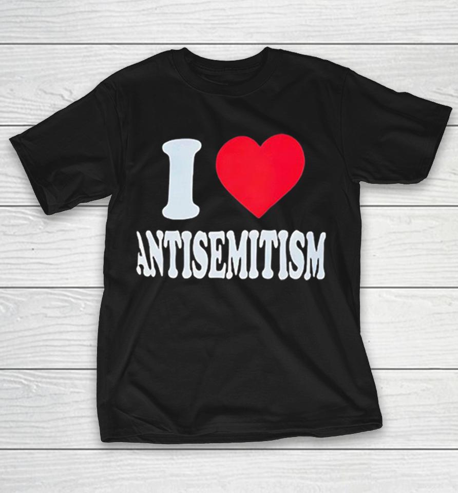 I Heart Antisemitism Shirts 1 I Heart Antisemitism Shirts