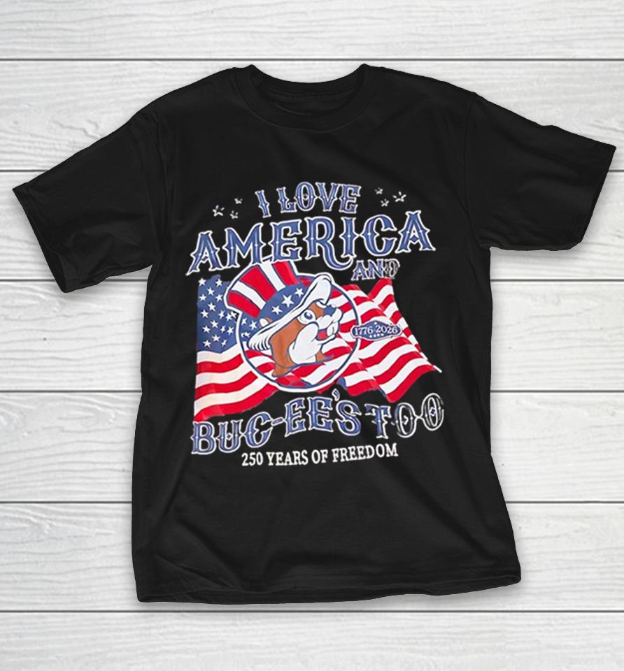 I Love America And Buc-Ees Too 1776 2026 250 Years Of Freedom Patriotic Shirts 1 I Love America And Buc-Ees Too 1776 2026 250 Years Of Freedom Patriotic Shirts