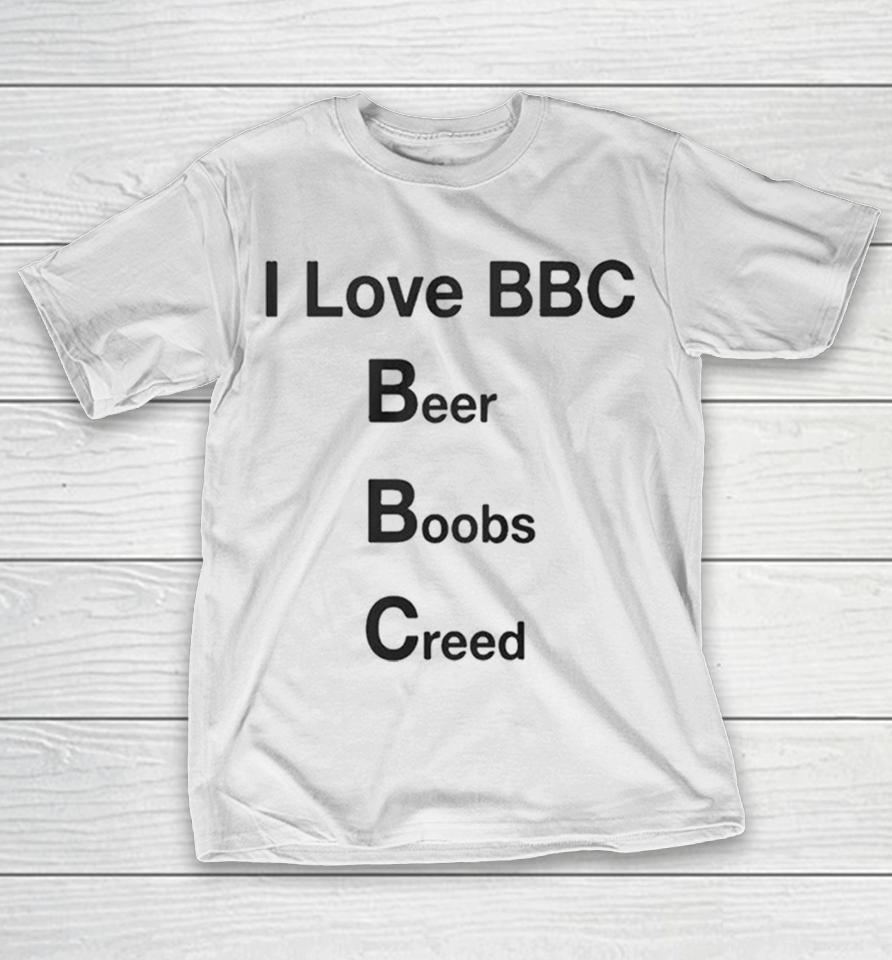 I Love Bbc Beer Boobs Creed Shirts 1 I Love Bbc Beer Boobs Creed Shirts