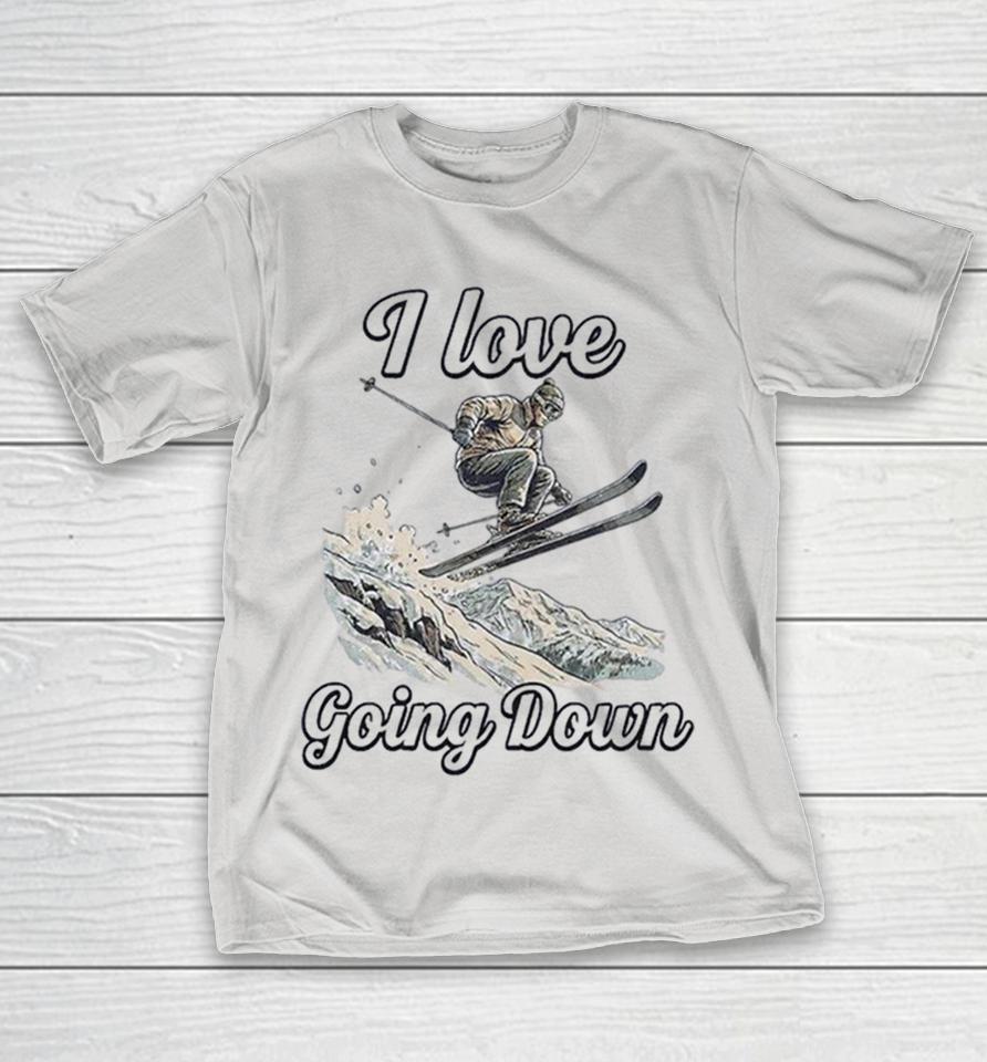 I Love Going Down Skiing Shirts 1 I Love Going Down Skiing Shirts