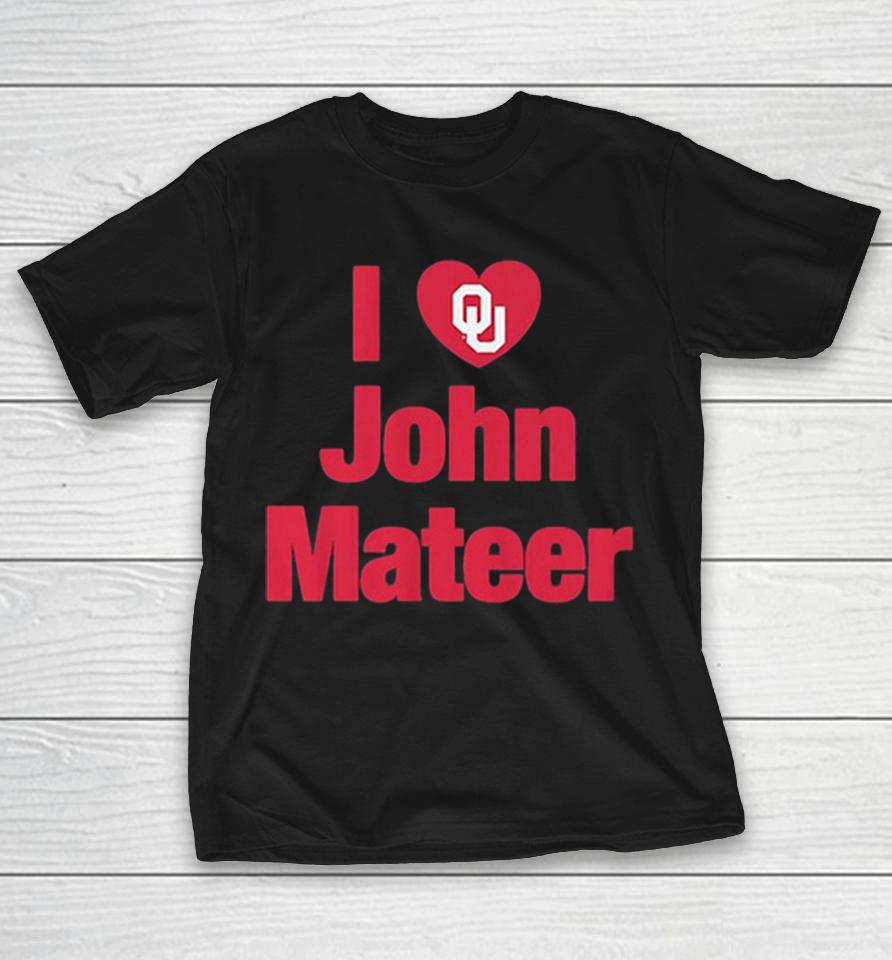 I Love John Mateer Oklahoma Sooners Football Shirts 1 I Love John Mateer Oklahoma Sooners Football Shirts
