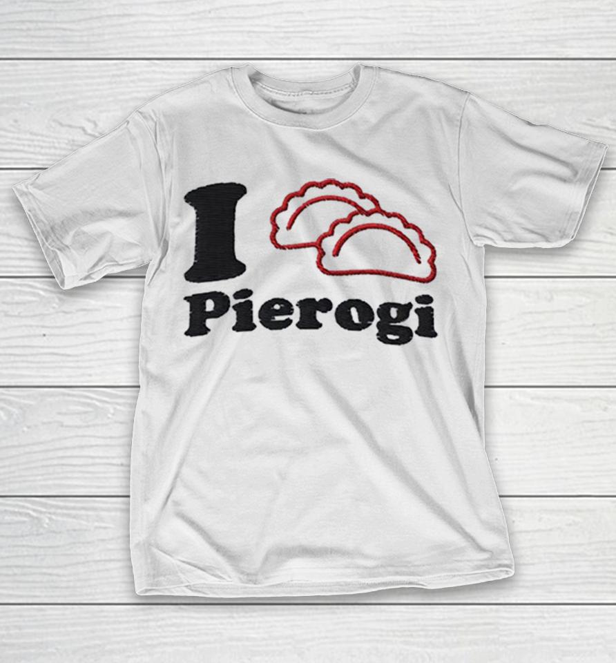 I Love Pierogi Polish Food Lover Graphic Shirts 1 I Love Pierogi Polish Food Lover Graphic Shirts