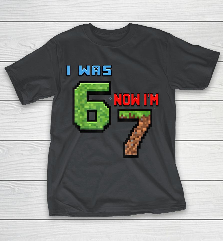 I Was 6 Now I'M 7 Birthday Boy Bruh Shirts 1 I Was 6 Now I'M 7 Birthday Boy Bruh Shirts