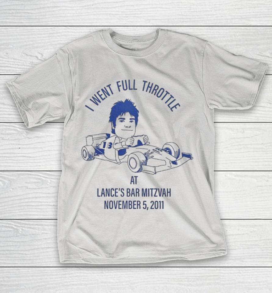 I Went Full Throttle At Lance Stroll Bar Mitzvah November 5 2011 Shirts 1 I Went Full Throttle At Lance Stroll Bar Mitzvah November 5 2011 Shirts