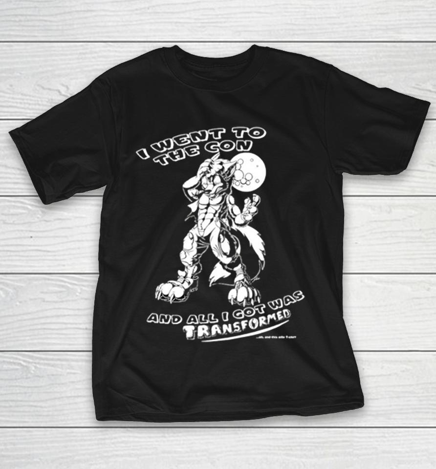 I Went To The Con And All I Got Was Transformed Werewolf Moon Furry Fan Shirts 1 I Went To The Con And All I Got Was Transformed Werewolf Moon Furry Fan Shirts