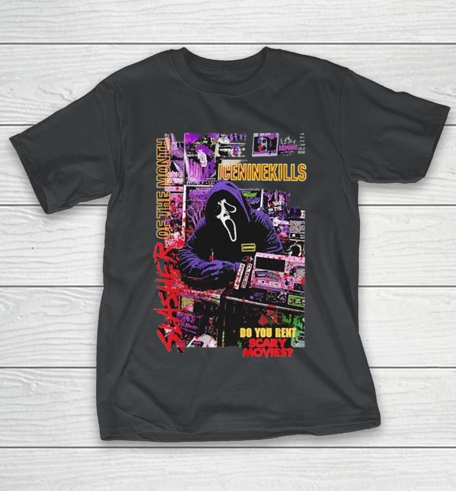 Ice Nine Kills Slasher Of The Month Do You Rent Scary Movies Shirts 1 Ice Nine Kills Slasher Of The Month Do You Rent Scary Movies Shirts
