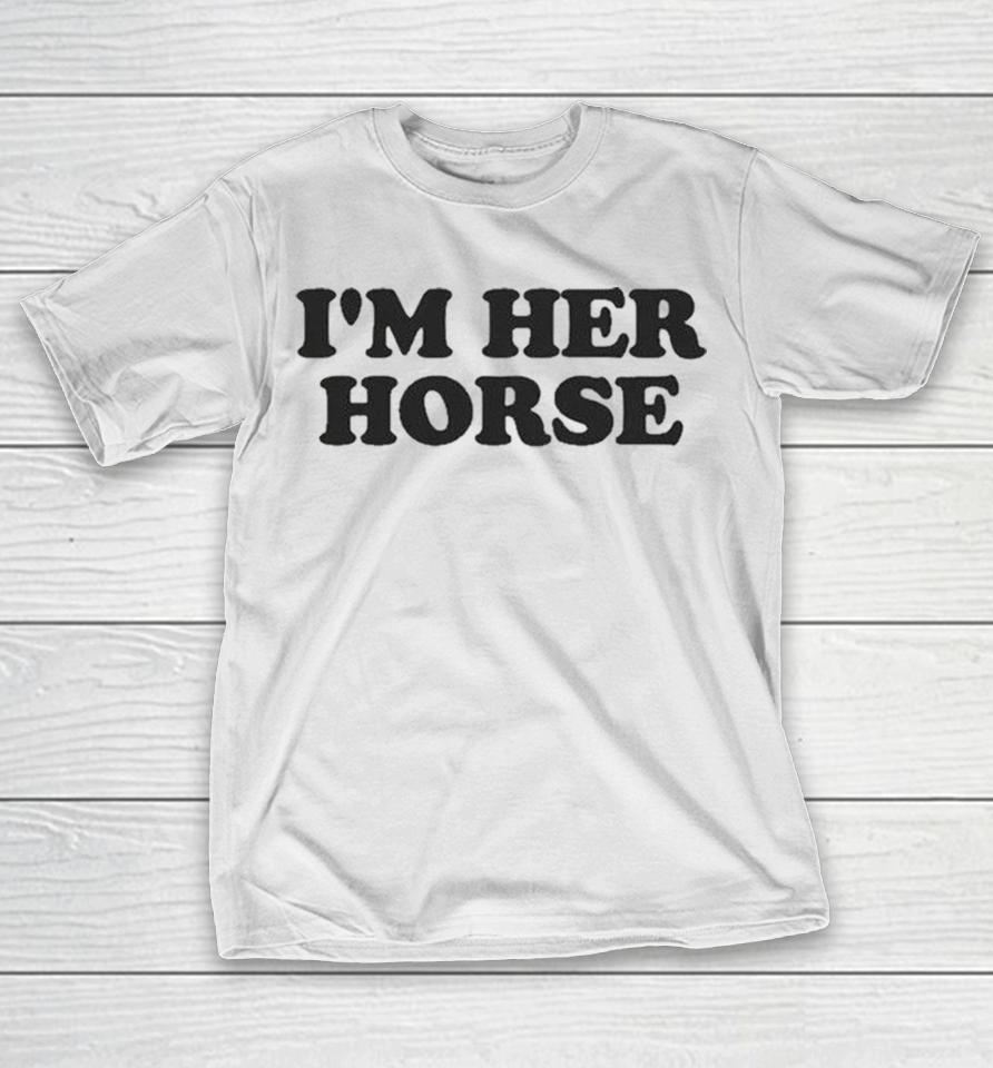 I’m Her Horse Shirts 1 I’m Her Horse Shirts