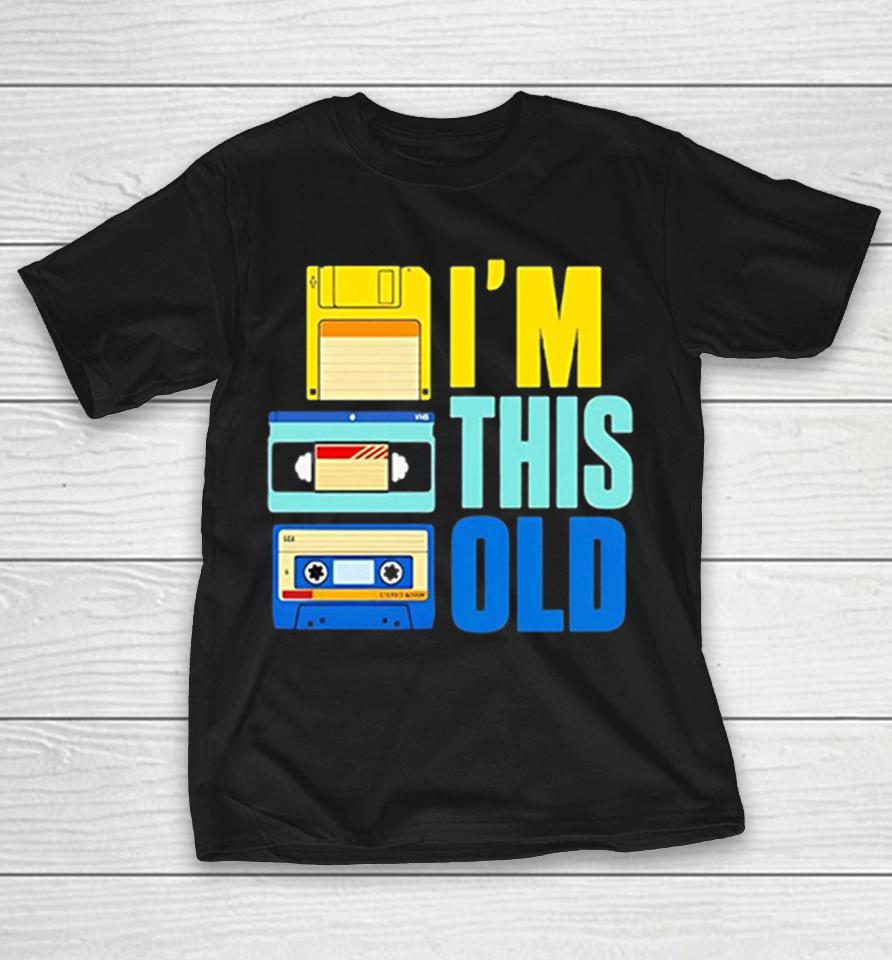 I’m This Old Vintage Shirts 1 I’m This Old Vintage Shirts