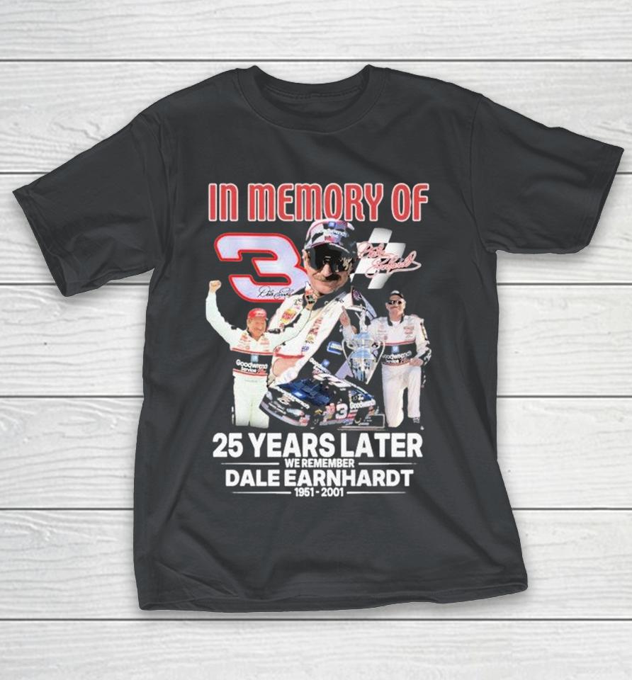 In Memory Of 25 Years Later We Remember Dale Earnhardt 1951 2001 Shirts 1 In Memory Of 25 Years Later We Remember Dale Earnhardt 1951 2001 Shirts
