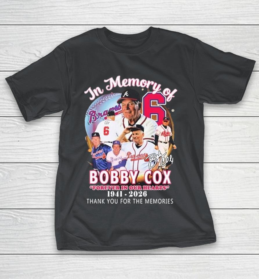 In Memory Of Bobby Cox 1941-2026 Atlanta Braves Forever In Our Heart Thank You For The Memories Legend Signature Shirts 1 In Memory Of Bobby Cox 1941-2026 Atlanta Braves Forever In Our Heart Thank You For The Memories Legend Signature Shirts