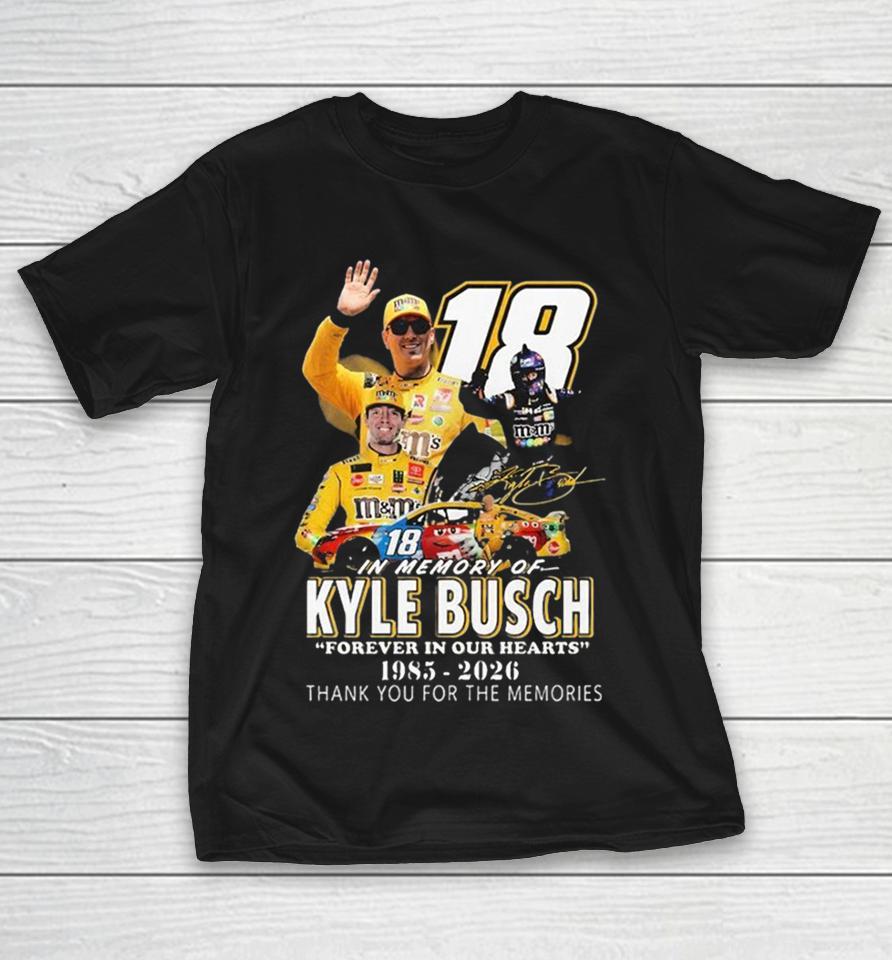 In Memory Of Kyle Busch 1985-2026 Shirts 1 In Memory Of Kyle Busch 1985-2026 Shirts