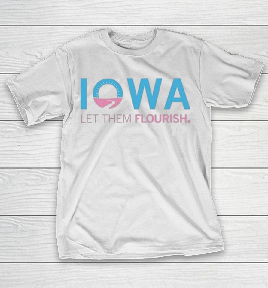 Iowa Let Them Flourish Shirts 1 Iowa Let Them Flourish Shirts