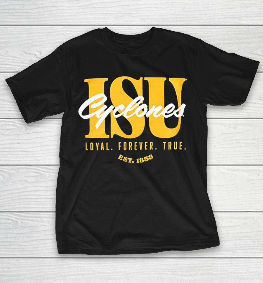Iowa State University Cyclones Isu Loyal Forever True Est 1858 Official Shirts 1 Iowa State University Cyclones Isu Loyal Forever True Est 1858 Official Shirts