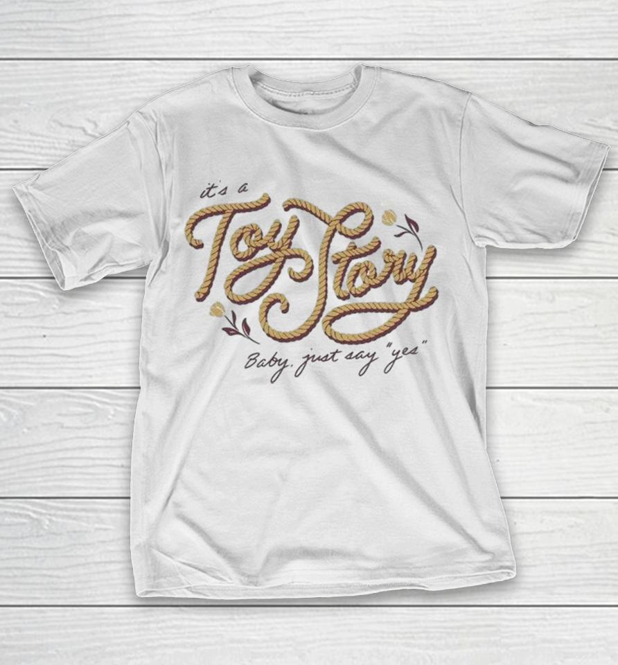 It’s A Toy Story Baby Just Say Yes Shirts 1 It’s A Toy Story Baby Just Say Yes Shirts