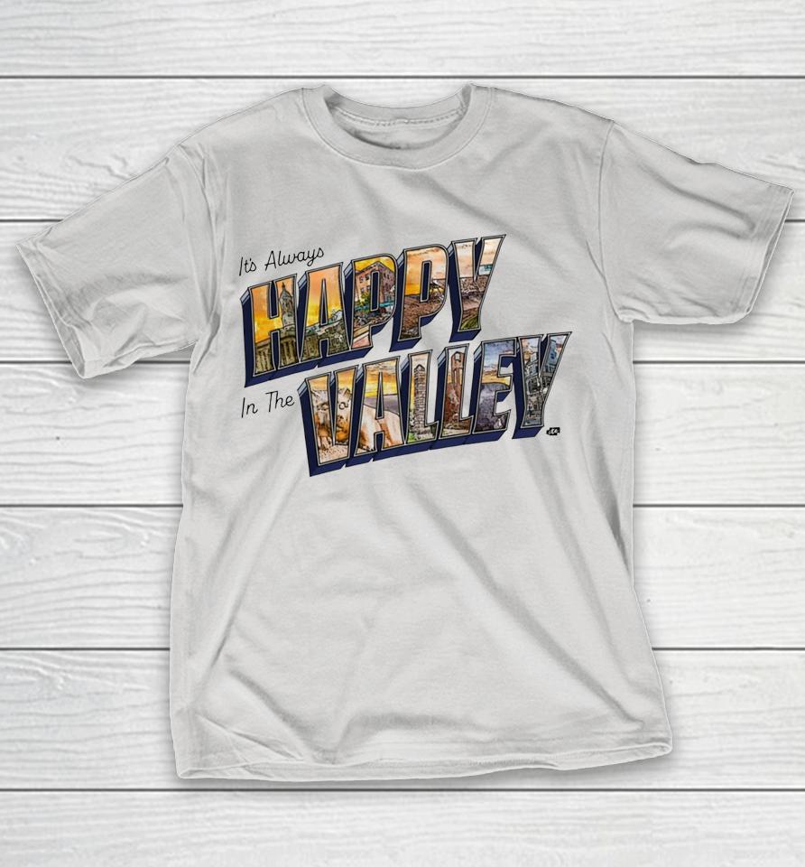 It’s Always Happy In The Valley College Town Culture Shirts 1 It’s Always Happy In The Valley College Town Culture Shirts