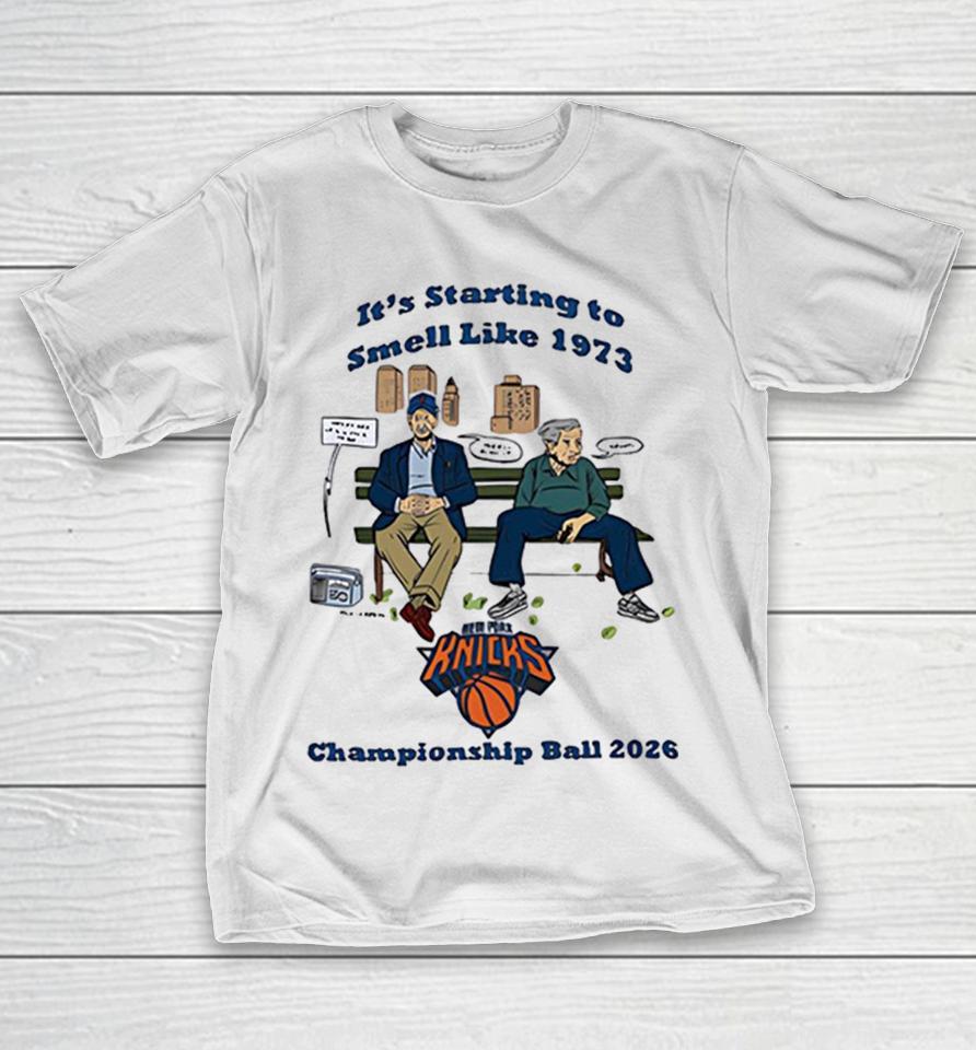 It’s Starting To Smell Like 1973 Leon Rose Phil Jackson New York Knicks Championship 2026 Shirts 1 It’s Starting To Smell Like 1973 Leon Rose Phil Jackson New York Knicks Championship 2026 Shirts