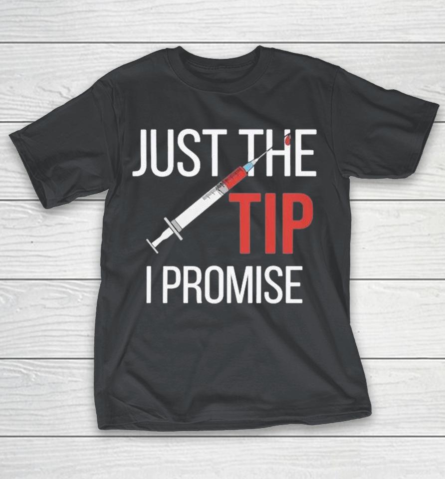 Just The Tip I Promise Nurse’s Shirts 1 Just The Tip I Promise Nurse’s Shirts