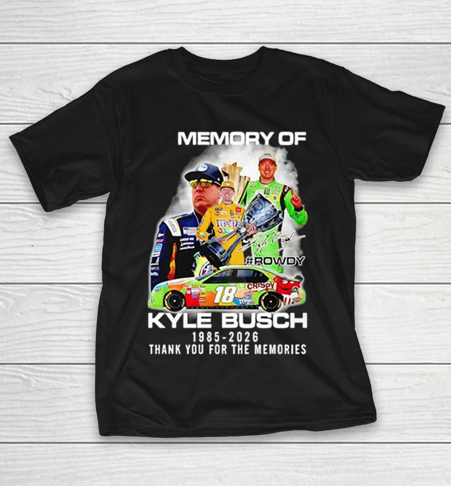 Kyle Busch Rowdy Driver Tribute In Memory Of 1985 2026 Thank You For The Memories Shirts 1 Kyle Busch Rowdy Driver Tribute In Memory Of 1985 2026 Thank You For The Memories Shirts