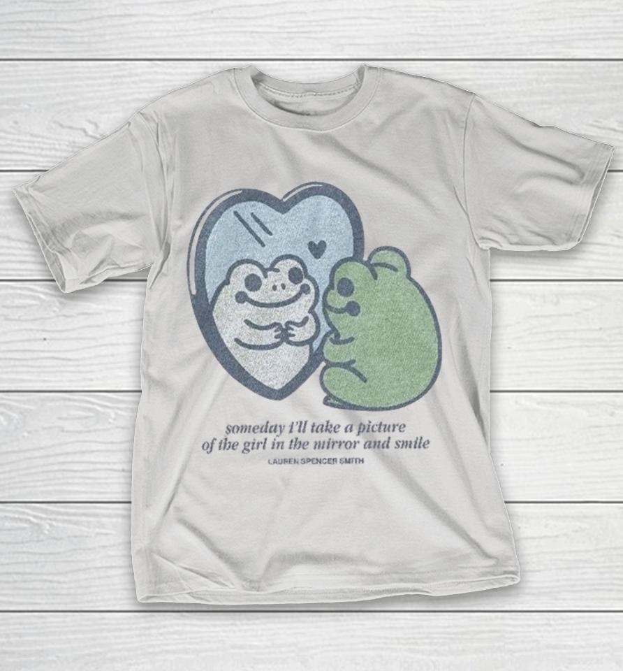 Lauren Spencer Smith Someday I’ll Take A Picture Of The Girl In The Mirror And Smile Frog Mirror Heart Shirts 1 Lauren Spencer Smith Someday I’ll Take A Picture Of The Girl In The Mirror And Smile Frog Mirror Heart Shirts