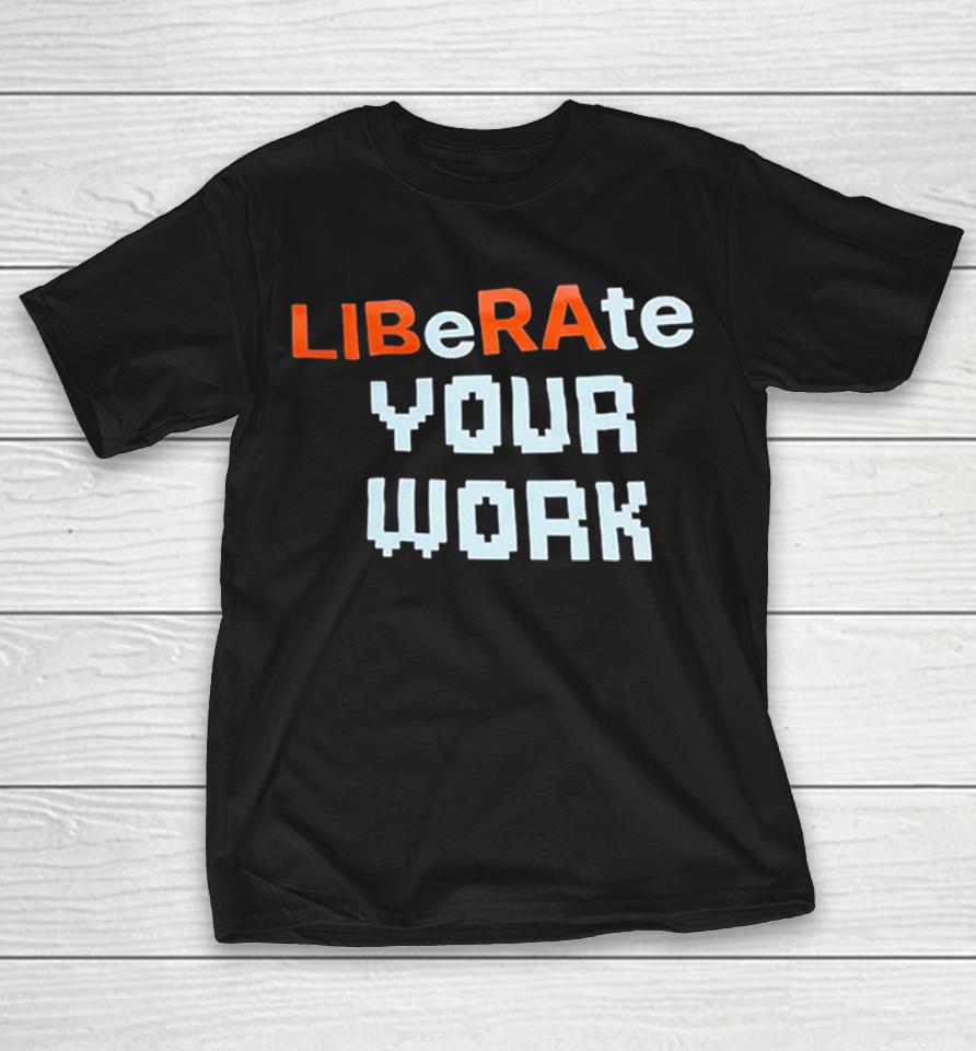 Liberate Your Work Shirts 1 Liberate Your Work Shirts