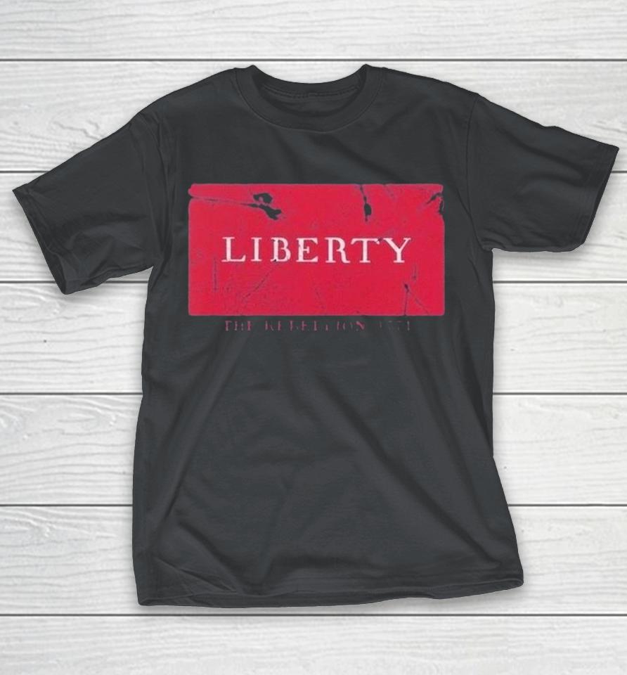 Liberty The Rebellion 1771 Flag Shirts 1 Liberty The Rebellion 1771 Flag Shirts