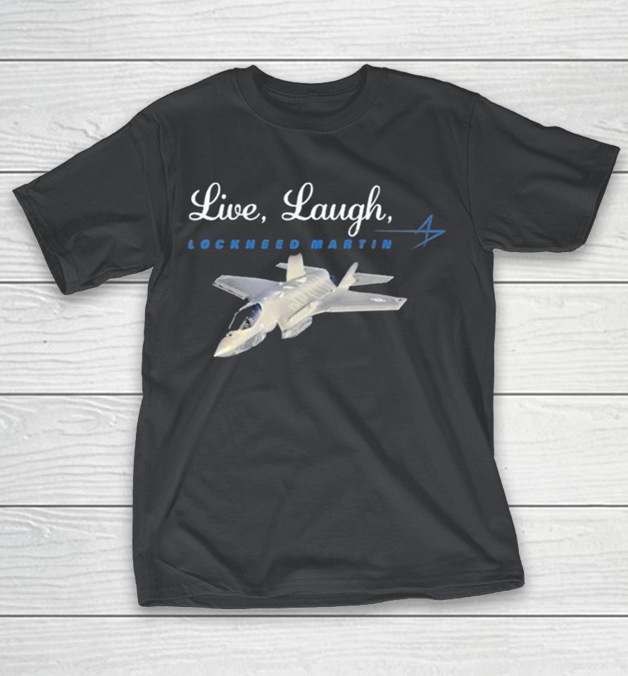 Live Laugh Lockheed Martin Jet Shirts 1 Live Laugh Lockheed Martin Jet Shirts
