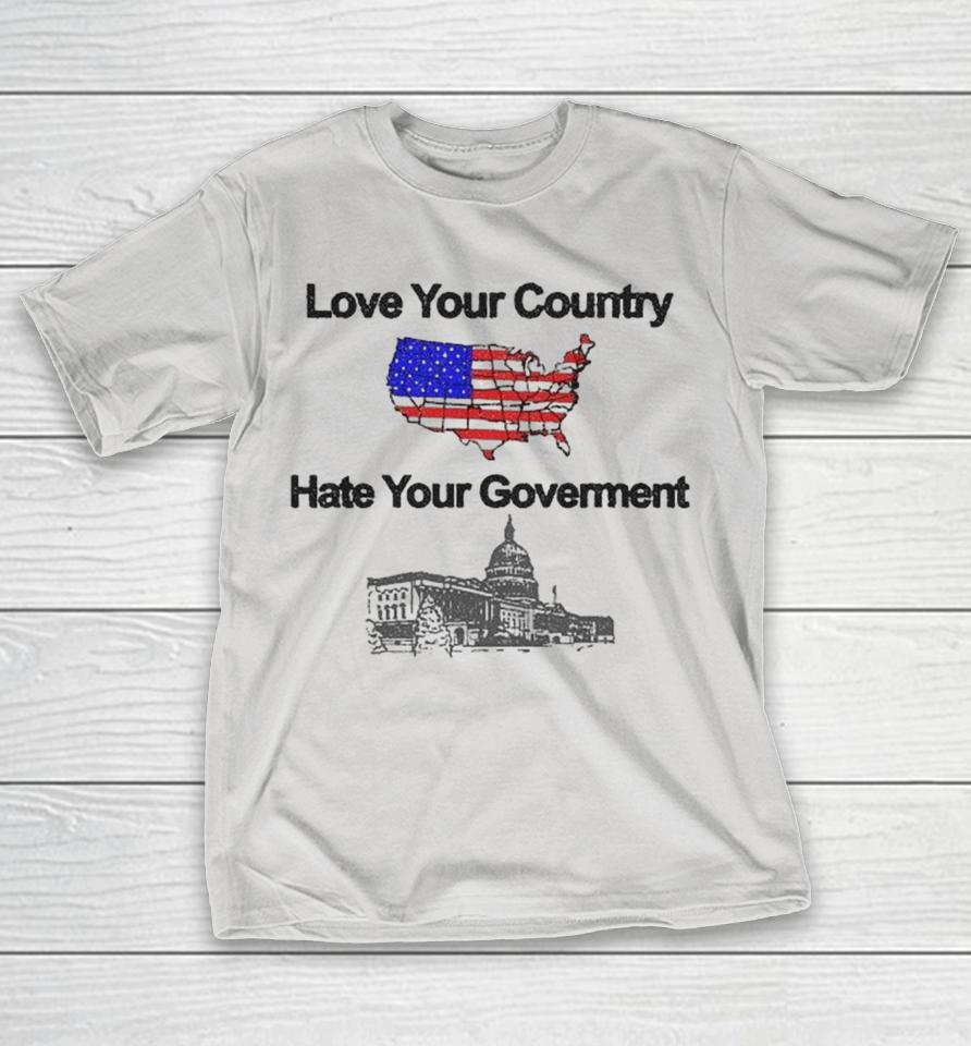 Love Your Country Hate Your Government Shirts 1 Love Your Country Hate Your Government Shirts