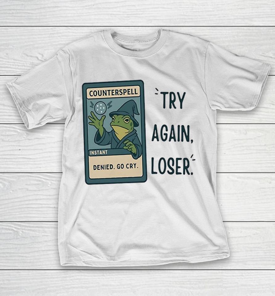 Magic The Gathering Player Try Again Loser Frog Wizard Counterspell Denied Go Cry Shirts 1 Magic The Gathering Player Try Again Loser Frog Wizard Counterspell Denied Go Cry Shirts