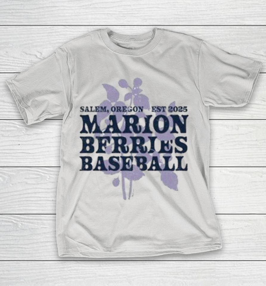 Marion Berries Baseball Salem Oregon Est 2025 Shirts 1 Marion Berries Baseball Salem Oregon Est 2025 Shirts