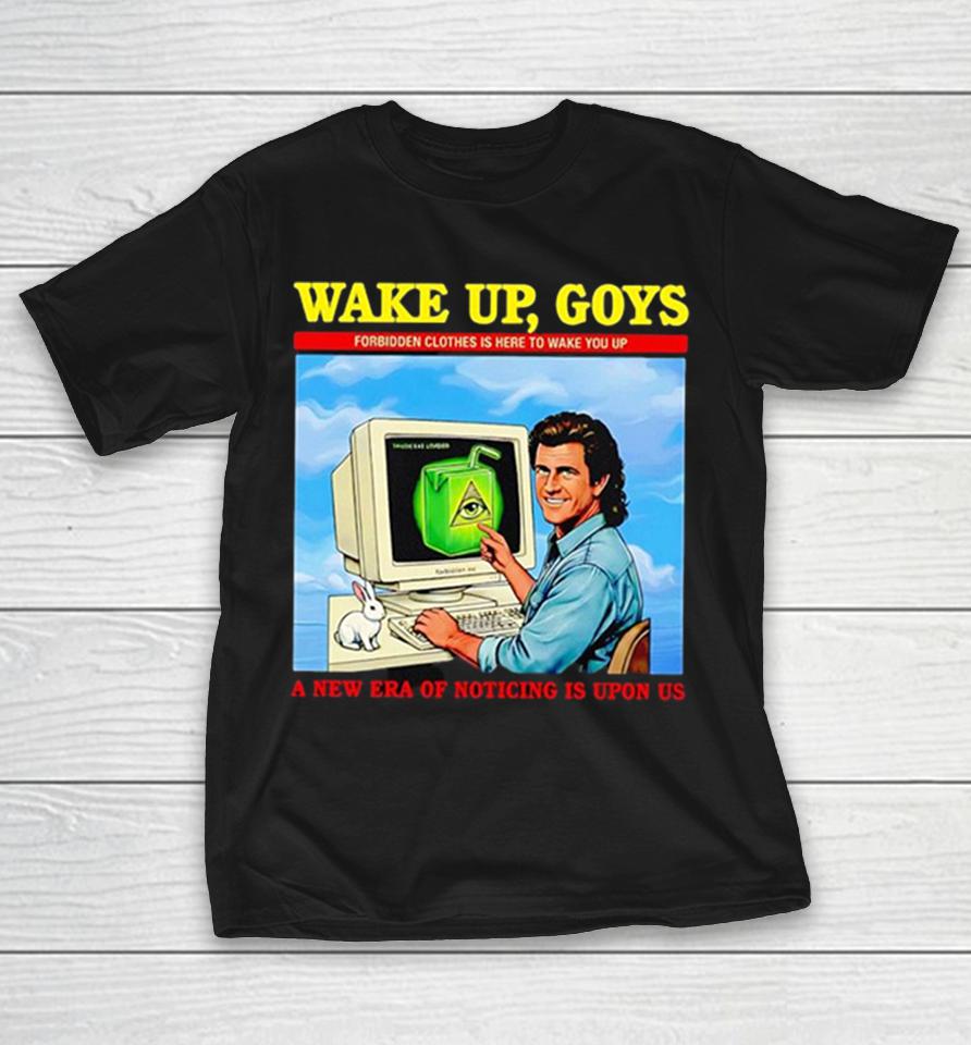 Mel Gibson Wake Up Goys Forbidden Clothes Truth Exe Loaded A New Era Of Noticing Shirts 1 Mel Gibson Wake Up Goys Forbidden Clothes Truth Exe Loaded A New Era Of Noticing Shirts