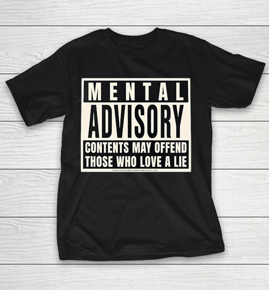 Mental Advisory Contents May Offend Those Who Love A Lie Shirts 1 Mental Advisory Contents May Offend Those Who Love A Lie Shirts
