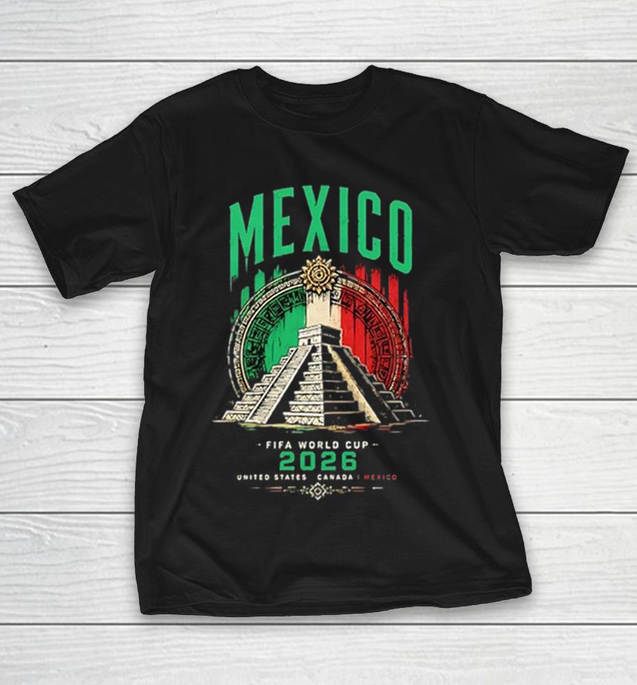 Mexico Fifa World Cup 2026 United States Canada Aztec Pyramid Mayan Temple Shirts 1 Mexico Fifa World Cup 2026 United States Canada Aztec Pyramid Mayan Temple Shirts