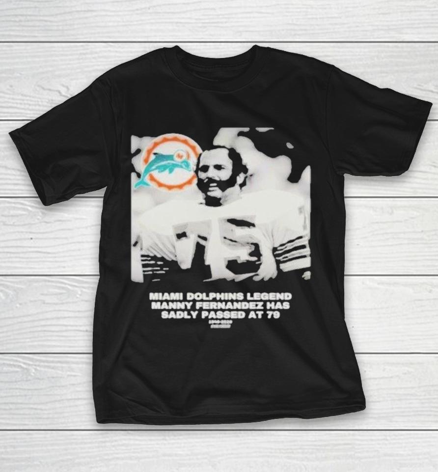 Miami Dolphins Legend Manny Fernandez Has Sadly Passed At 79 1946-2026 Shirts 1 Miami Dolphins Legend Manny Fernandez Has Sadly Passed At 79 1946-2026 Shirts