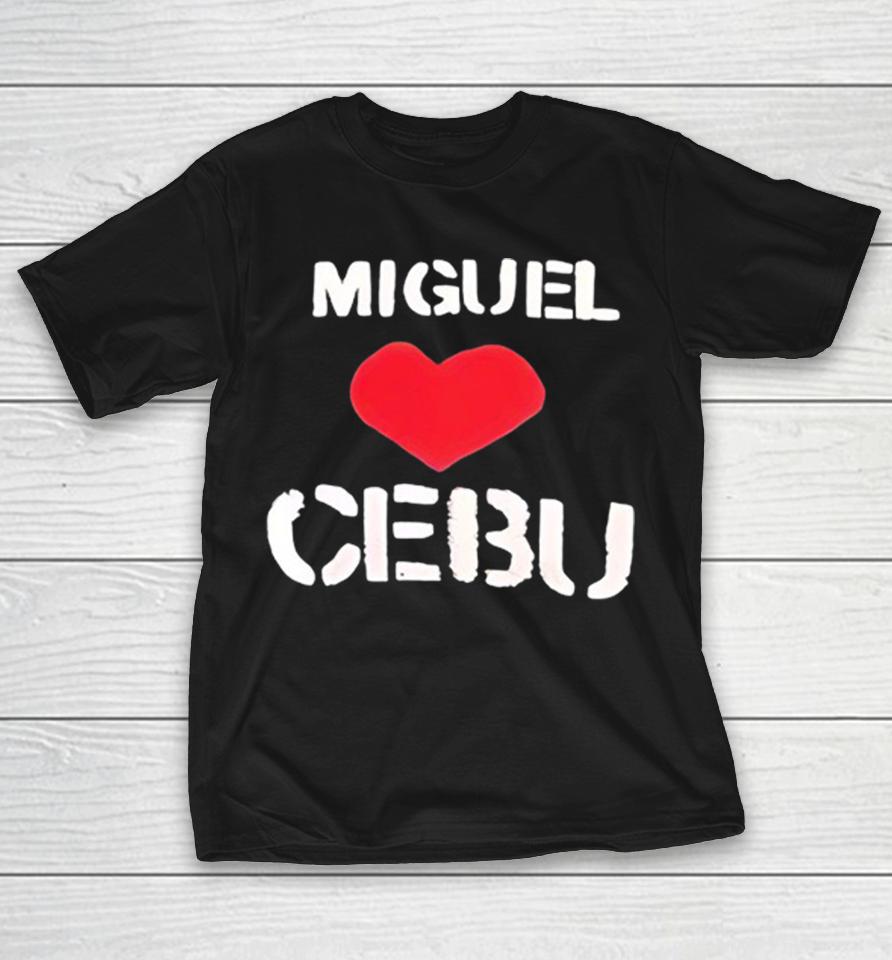 Miguel Love Cebu Heart Design Themed Souvenir Travel Destination Quote Shirts 1 Miguel Love Cebu Heart Design Themed Souvenir Travel Destination Quote Shirts