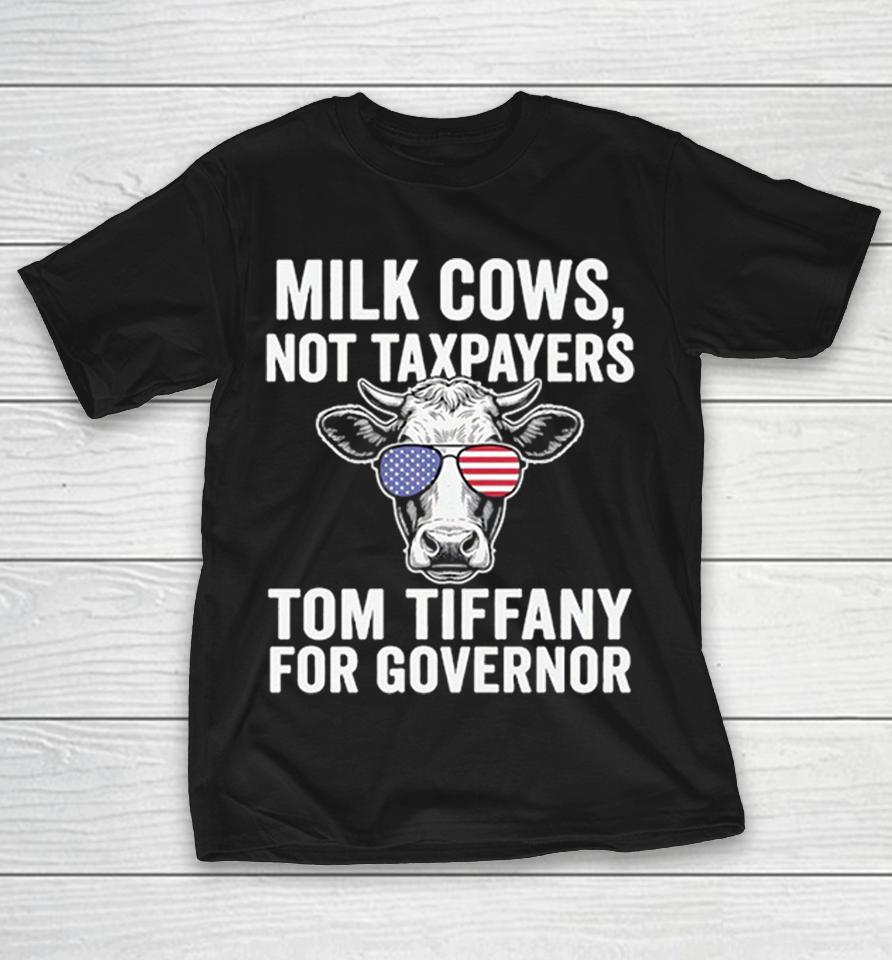 Milk Cows Not Taxpayers Tom Tiffany For Governor Usa Flag Sunglasses Shirts 1 Milk Cows Not Taxpayers Tom Tiffany For Governor Usa Flag Sunglasses Shirts