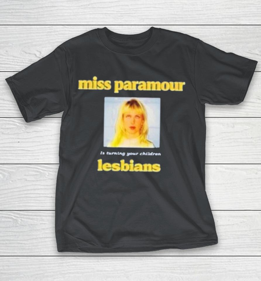Miss Paramour Is Turning Your Children Lesbians Shirts 1 Miss Paramour Is Turning Your Children Lesbians Shirts