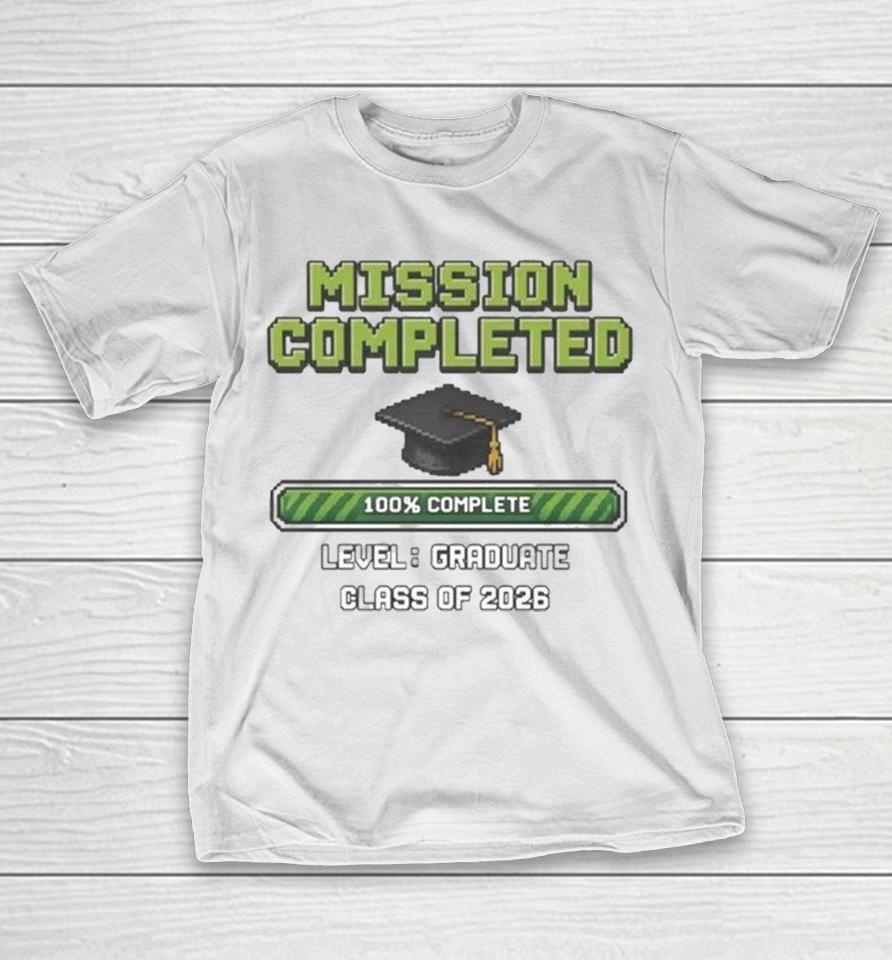 Mission Completed Class Of 2026 Level Graduate Shirts 1 Mission Completed Class Of 2026 Level Graduate Shirts