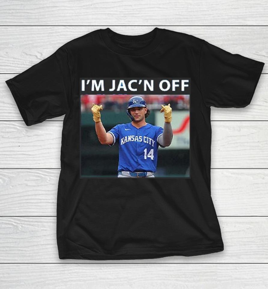 Mj Melendez Kansas City Royals Mlb I’m Jac’n Off Parody Sports Shirts 1 Mj Melendez Kansas City Royals Mlb I’m Jac’n Off Parody Sports Shirts