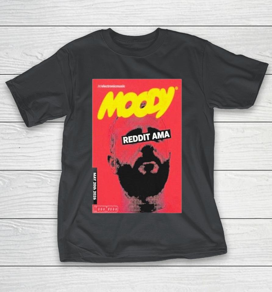 Moody Good Reddit Ama May 20 2026 Shirts 1 Moody Good Reddit Ama May 20 2026 Shirts