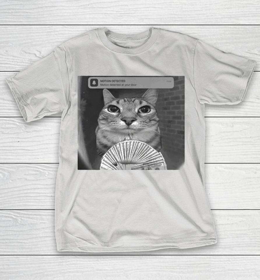 Motion Detected Motion Detected At Your Door Cat Money Shirts 1 Motion Detected Motion Detected At Your Door Cat Money Shirts