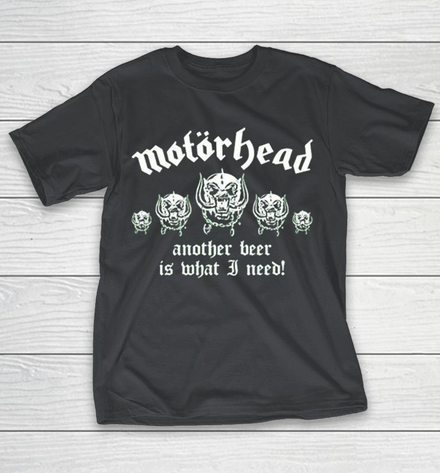 Motorhead Another Beer Is What I Need Shirts 1 Motorhead Another Beer Is What I Need Shirts