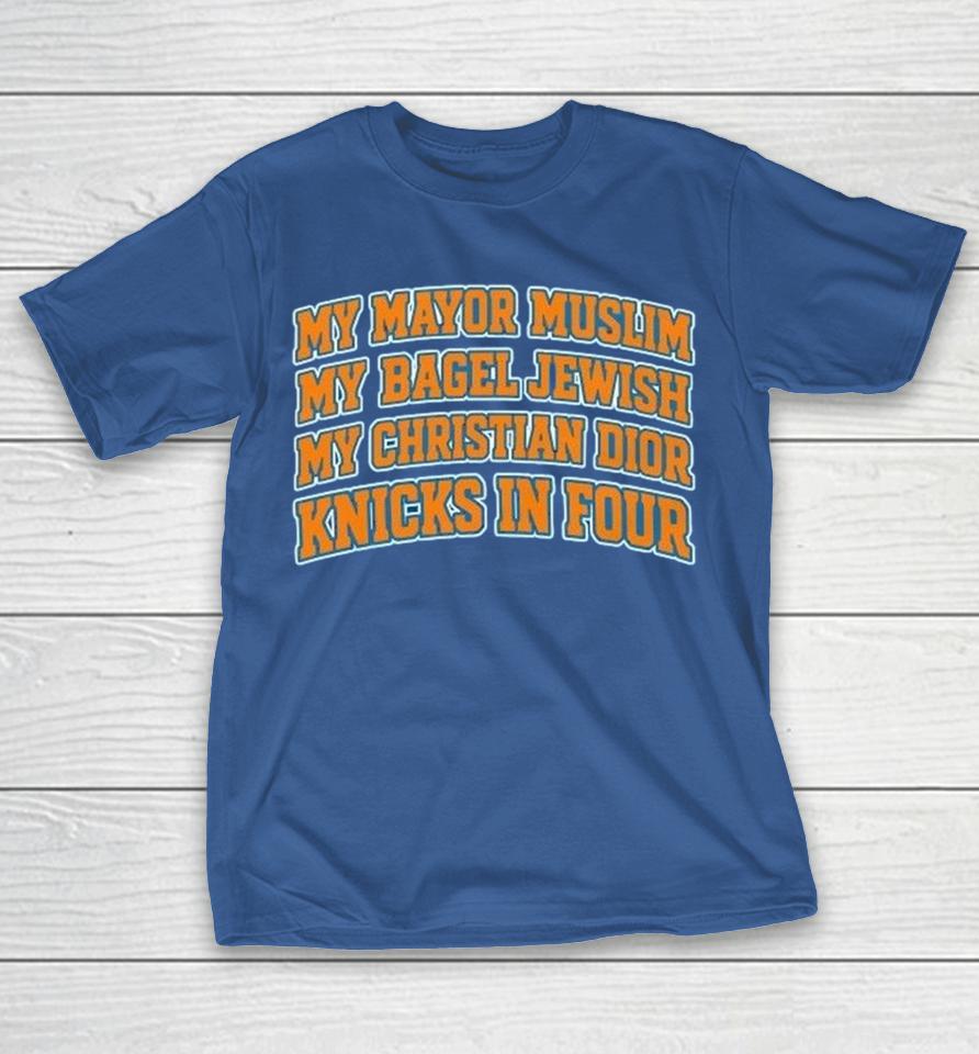 My Mayor Muslim, My Bagel Jewish, My Christian Dior And New York Knicks Team In Four Shirts 1 My Mayor Muslim, My Bagel Jewish, My Christian Dior And New York Knicks Team In Four Shirts
