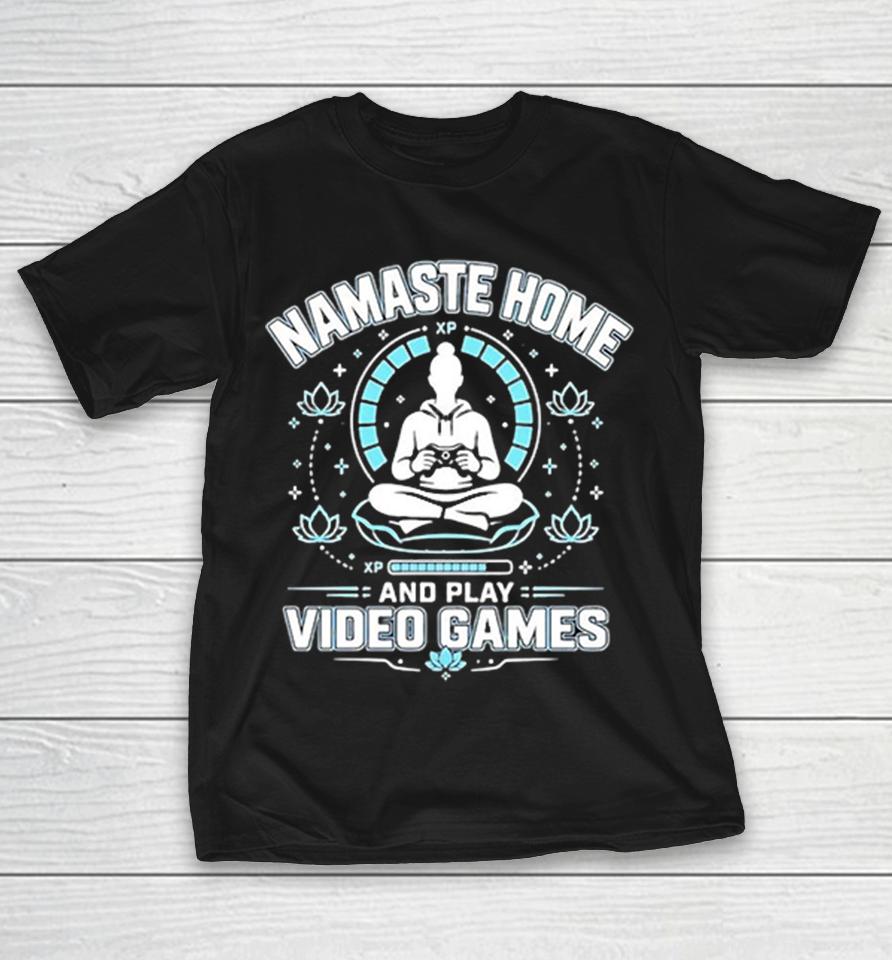 Namaste Home And Play Video Games Funny Shirts 1 Namaste Home And Play Video Games Funny Shirts