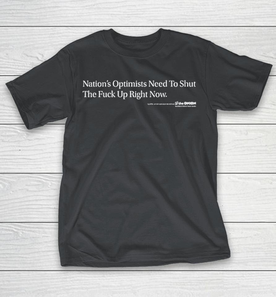 Nation’s Optimists Need To Shut The Fuck Up Right Now The Onion Shirts 1 Nation’s Optimists Need To Shut The Fuck Up Right Now The Onion Shirts