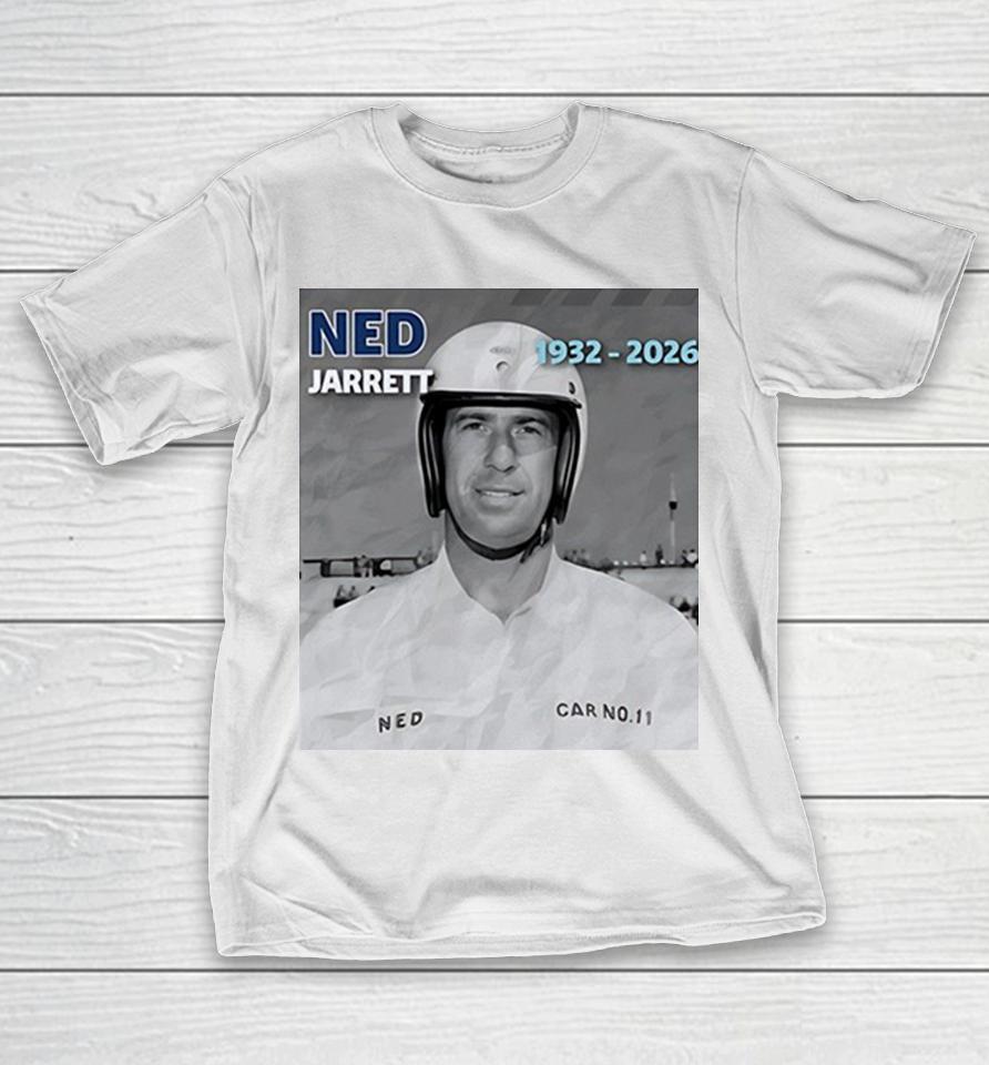 Ned Jarrett Memorial Tribute 1932 2026 Shirts 1 Ned Jarrett Memorial Tribute 1932 2026 Shirts