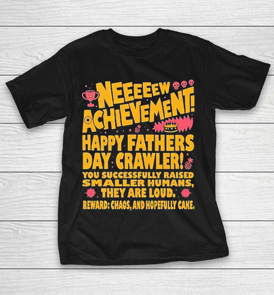 Neeeeew Achievement Happy Fathers Day Crawler Vintage Shirts 1 Neeeeew Achievement Happy Fathers Day Crawler Vintage Shirts